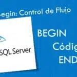 SQL Begin: Control de Flujo SQL Begin